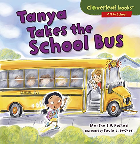 Tanya Takes the School Bus (Cloverleaf Books ⢠â Off to School)