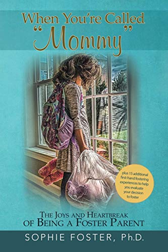 When You're Called "Mommy": The Joys and Heartbreak of Being a Foster Parent
When You're Called "Mommy": The Joys and Heartbreak of Being a Foster Parent