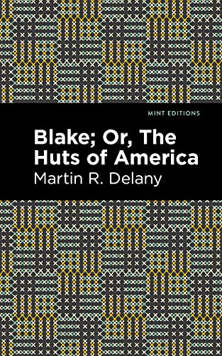 Blake; Or, The Huts of America (Mint Editions (Black Narratives))