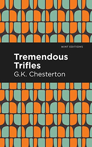 Tremendous Trifles (Mint Editions (Nonfiction Narratives: Essays, Speeches and Full-Length Work))
Tremendous Trifles (Mint Editions (Nonfiction Narratives: Essays, Speeches and Full-Length Work))