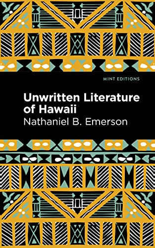 Unwritten Literature of Hawaii : The Sacred Songs of the Hula