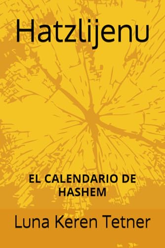 El Calendario de Hashem: Hatzlijenu Tomo Dos (Spanish Edition)