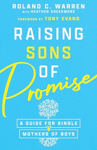 Raising Sons of Promise: A Guide for Single Mothers of Boys