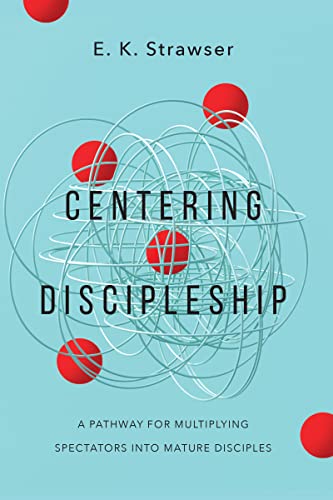 Centering Discipleship : A Pathway for Multiplying Spectators into Mature Disciples
Centering Discipleship : A Pathway for Multiplying Spectators into Mature Disciples