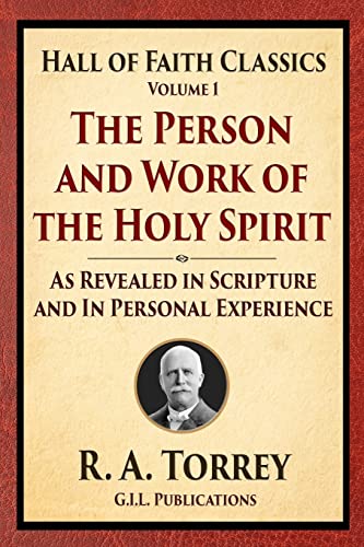 The Person and Work of the Holy Spirit: As Revealed in Scriptures and Personal Experience (Hall of Faith Christian Classics)
The Person and Work of the Holy Spirit: As Revealed in Scriptures and Personal Experience (Hall of Faith Christian Classics)
