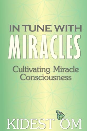 In Tune With Miracles : Cultivating Miracle Consciousness