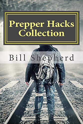 Prepper Hacks Collection : 3 Books to Help You Survive