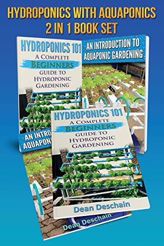 Hydroponics - Aquaponics 2 in 1 Book Set Book: Book 1: Hydroponics 101 - Book 2: An Introduction to Aquaponic Gardening (First Editions)
Hydroponics - Aquaponics 2 in 1 Book Set Book: Book 1: Hydroponics 101 - Book 2: An Introduction to Aquaponic Gardening (First Editions)
