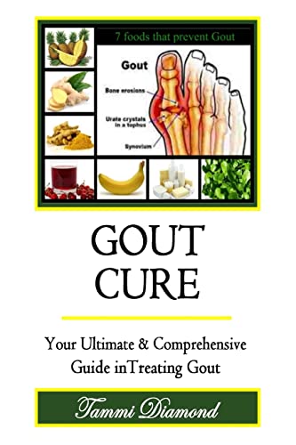 Gout Cure: Your Ultimate and Comprehensive Guide in Treating Gout