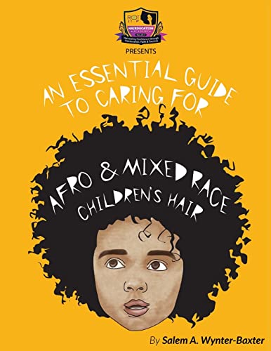 Essential Guide to Caring for Afro and Mixed Race Children's Hair : Mixed Race and Afro Children's Hair Care Manual