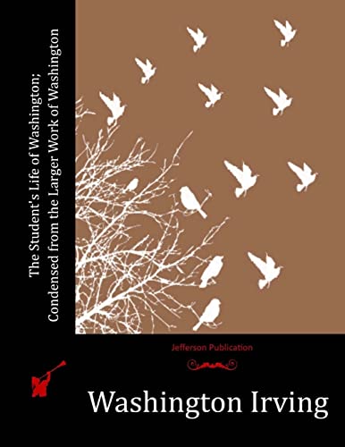 Student's Life of Washington : Condensed from the Larger Work of Washington