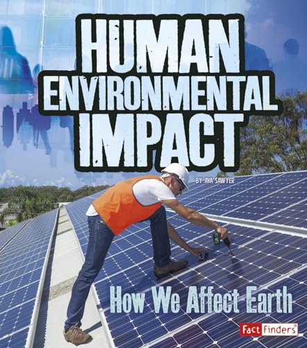 Human Environmental Impact: How We Affect Earth (Humans and Our Planet)
Human Environmental Impact: How We Affect Earth (Humans and Our Planet)