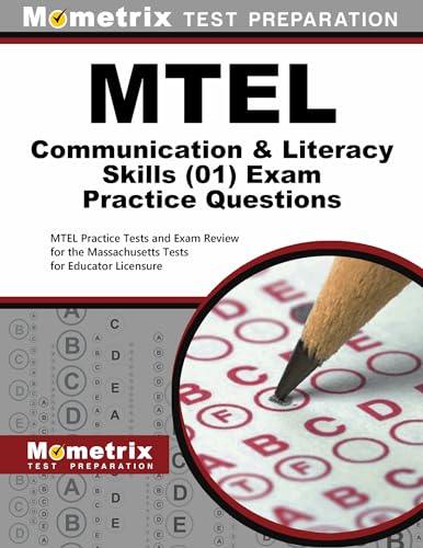 MTEL Communication and Literacy Skills Practice Questions: MTEL Practice Tests and Exam Review for the Massachusetts Tests for Educator Licensure
MTEL Communication and Literacy Skills Practice Questions: MTEL Practice Tests and Exam Review for the Massachusetts Tests for Educator Licensure