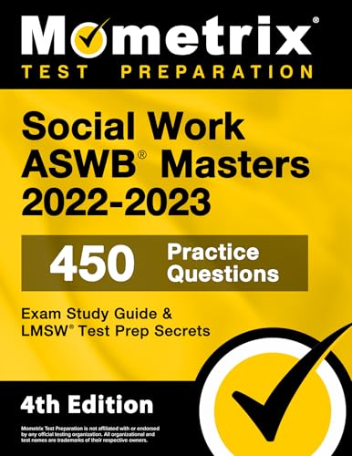 

Social Work ASWB Masters Exam Study Guide 2022-2023 Secrets - 450 Practice Questions, LMSW Test Prep: [4th Edition] (Paperback or Softback)