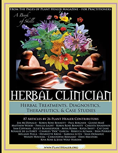 Herbal Clinician: Herbal Actions & Treatments, Diagnostics, Therapeutics & Case Studies
Herbal Clinician: Herbal Actions & Treatments, Diagnostics, Therapeutics & Case Studies