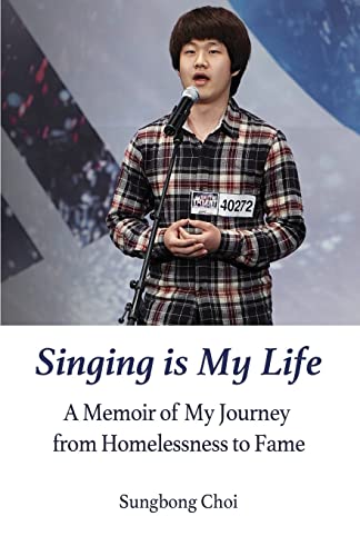 Singing is My Life: A Memoir of My Journey from Homelessness to Fame