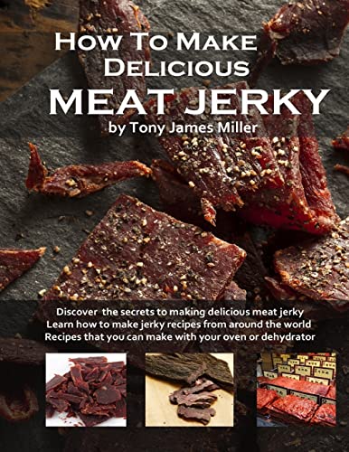 How to Make Delicious Meat Jerky