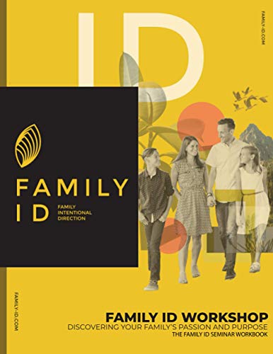 The Family-iD Seminar Workbook: Discover Your Family's Unique Purpose & Passion
The Family-iD Seminar Workbook: Discover Your Family's Unique Purpose & Passion