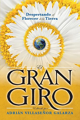 El Gran Giro : Despertando Al Florecer De La Tierra -Language: spanish