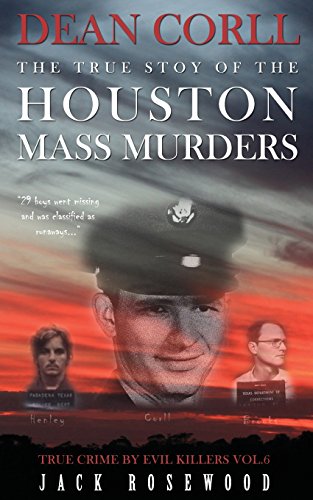 Dean Corll: The True Story of The Houston Mass Murders: Historical Serial Killers and Murderers (True Crime by Evil Killers)
Dean Corll: The True Story of The Houston Mass Murders: Historical Serial Killers and Murderers (True Crime by Evil Killers)