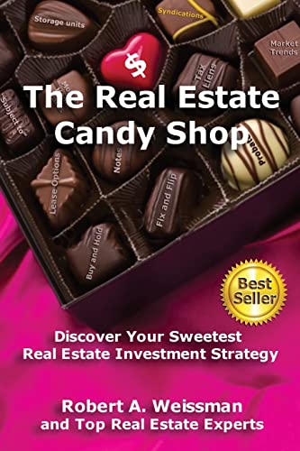 The Real Estate Candy Shop: Discover Your Sweetest Real Estate Investment Strategy