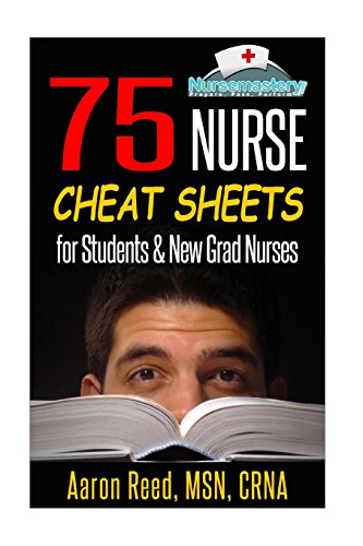 75 Nurse Cheat Sheets: for Students & New Grad Nurses