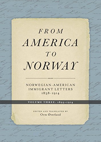 From America to Norway: Norwegian-American Immigrant Letters 18381914, Volume III: 18931914 (Volume 3) (Posthumanities)
From America to Norway: Norwegian-American Immigrant Letters 18381914, Volume III: 18931914 (Volume 3) (Posthumanities)