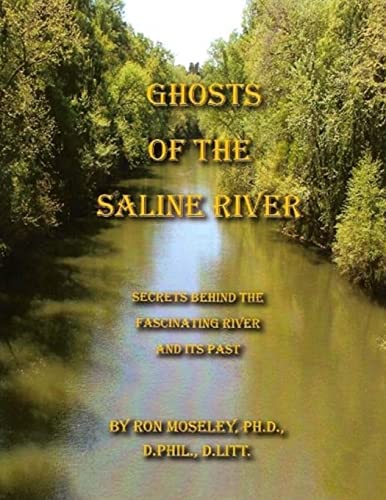 Ghost of the Saline River : Secrets Behind the Fascinating River and Its Past