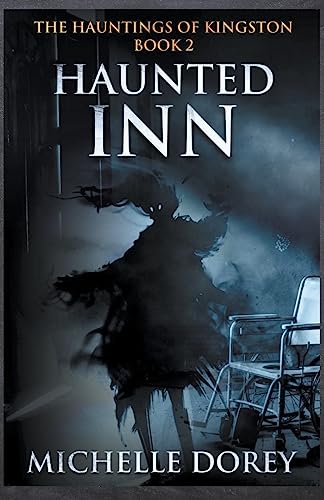 The Haunted Inn: A Second Tale of The Hauntings of Kingston