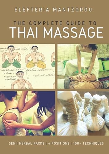 The Complete Guide to Thai Massage: sen | herbal packs | 4 positions