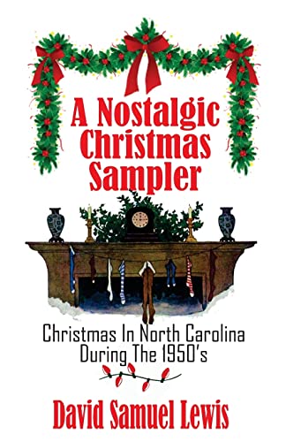 Nostalgic Christmas Sampler : Christmas in North Carolina During 1950s