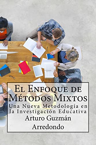 El Enfoque De Métodos Mixtos : Una Nueva Metodología En La Investigación Educativa -Language: spanish
El Enfoque De Métodos Mixtos : Una Nueva Metodología En La Investigación Educativa -Language: spanish