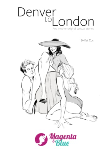 Denver To London: And 9 Other Original Sensual Stories