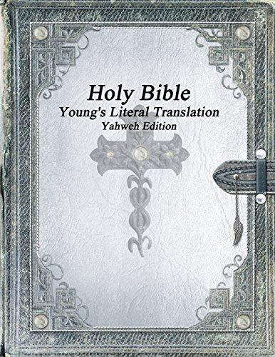 Holy Bible: Young's Literal Translation Yahweh Edition Paperback