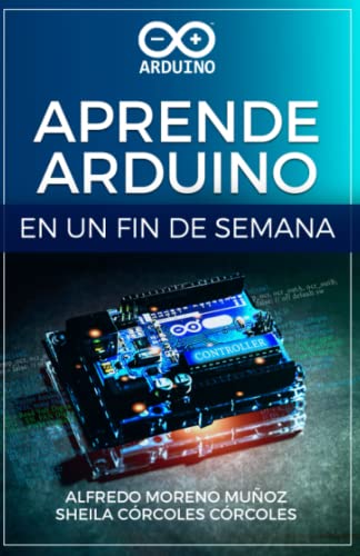 Aprende Arduino en un fin de semana: Versión Blanco y Negro