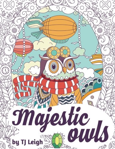 Majestic Owls - A Stress Relief Adult Coloring Book (Adult Coloring Book Academy Stress Relief Series) (Volume 1)
Majestic Owls - A Stress Relief Adult Coloring Book (Adult Coloring Book Academy Stress Relief Series) (Volume 1)