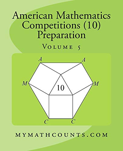 American Mathematics Competitions (AMC 10) Preparation (Volume 5)