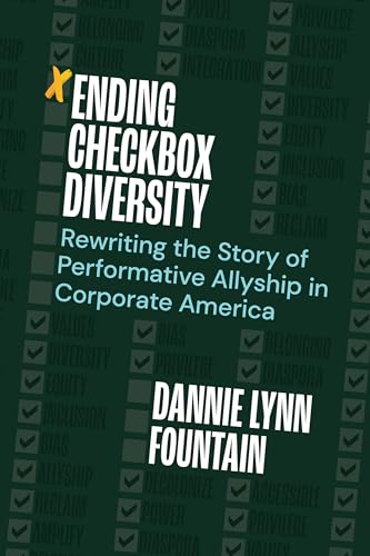 Ending Checkbox Diversity: Rewriting the Story of Performative Allyship in Corporate America
Ending Checkbox Diversity: Rewriting the Story of Performative Allyship in Corporate America