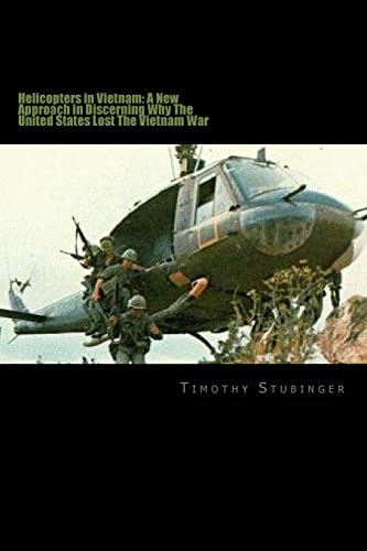 Helicopters in Vietnam: A New Approach in Discerning Why The United States Lost