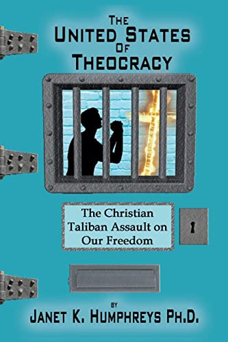 The United States of Theocracy: The Christian Taliban Assault on Our Freedom