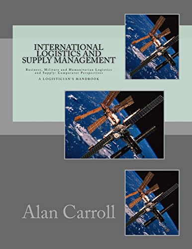International Logistics and Supply Management: Business, Military and Humanitarian Logistics and Supply:Comparator Perspectives
International Logistics and Supply Management: Business, Military and Humanitarian Logistics and Supply:Comparator Perspectives