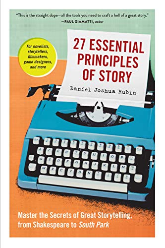 27 Essential Principles of Story: Master the Secrets of Great Storytelling, from Shakespeare to South Park
27 Essential Principles of Story: Master the Secrets of Great Storytelling, from Shakespeare to South Park
