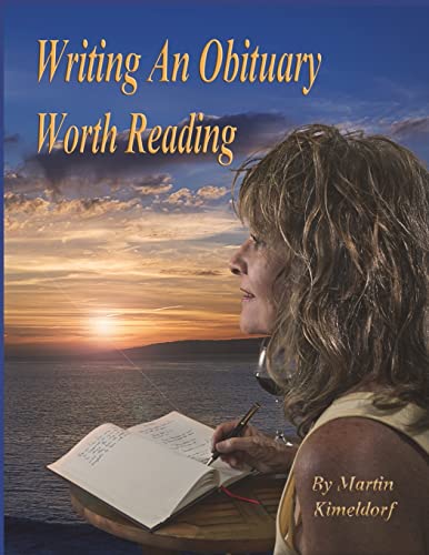Writing an Obituary Worth Reading : A Guide to Writing a Fulfilling Life-review
Writing an Obituary Worth Reading : A Guide to Writing a Fulfilling Life-review