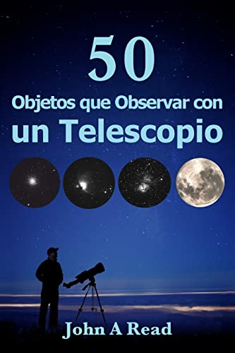 Objetos que Observar con un Telescopio (Spanish Edition)
