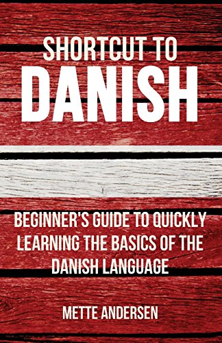 Shortcut to Danish: Beginner's Guide to Quickly Learning the Basics of the Danish Language
Shortcut to Danish: Beginner's Guide to Quickly Learning the Basics of the Danish Language