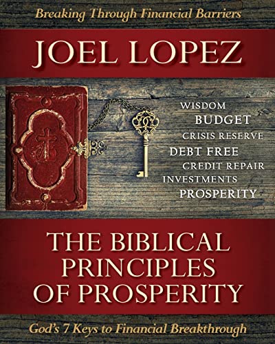 Biblical Principles of Prosperity : Gods 7 Keys to Financial Breakthrough
Biblical Principles of Prosperity : Gods 7 Keys to Financial Breakthrough
