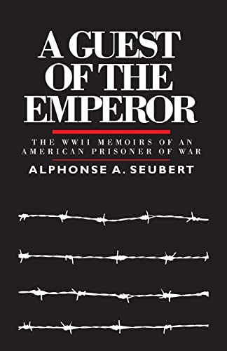 A Guest of the Emperor: The WWII Memoirs of an American Prisoner of War
A Guest of the Emperor: The WWII Memoirs of an American Prisoner of War