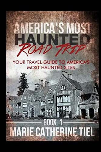 America's Most Haunted Road Trip : Your Travel Guide to America's Most Haunted Sites
America's Most Haunted Road Trip : Your Travel Guide to America's Most Haunted Sites