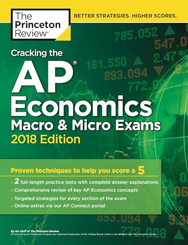 Cracking the AP Economics Macro Micro Exams, 2018 Edition: Proven Techniques to Help You Score a 5 (College Test Preparation)
Cracking the AP Economics Macro Micro Exams, 2018 Edition: Proven Techniques to Help You Score a 5 (College Test Preparation)