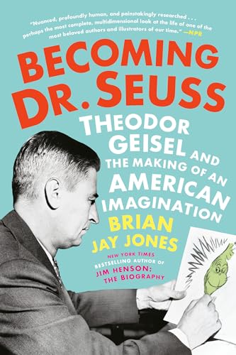 Becoming Dr. Seuss: Theodor Geisel and the Making of an American Imagination
Becoming Dr. Seuss: Theodor Geisel and the Making of an American Imagination